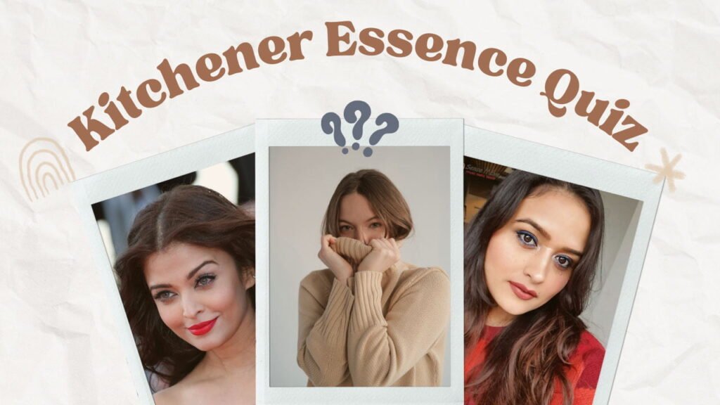 Kitchener Essence Quiz