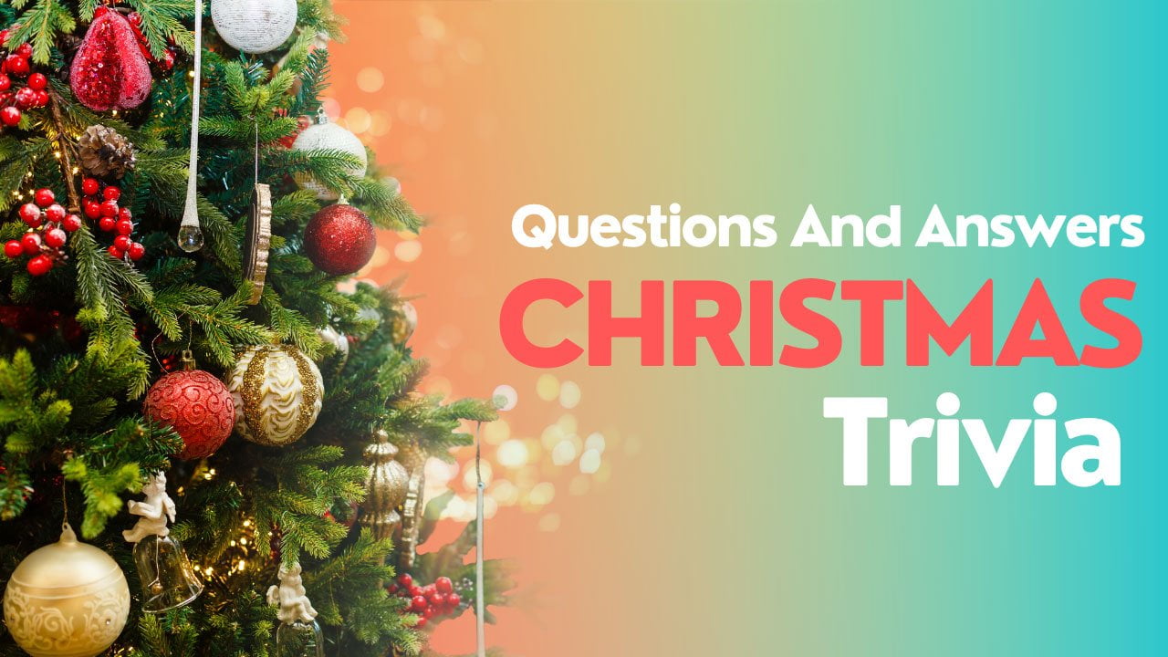 101 Best Christmas Trivia Questions And Answers