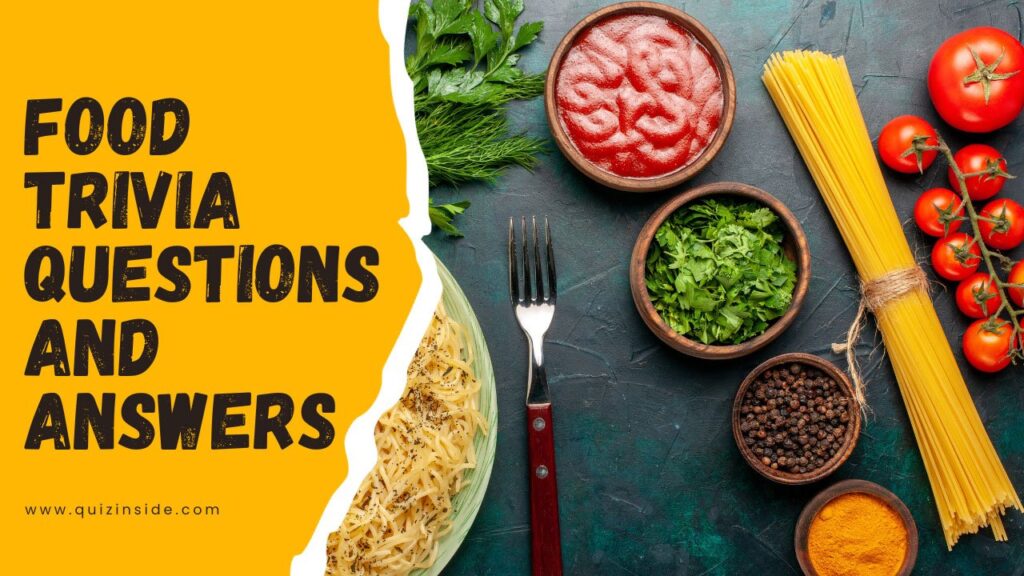 Food Trivia Questions and Answers