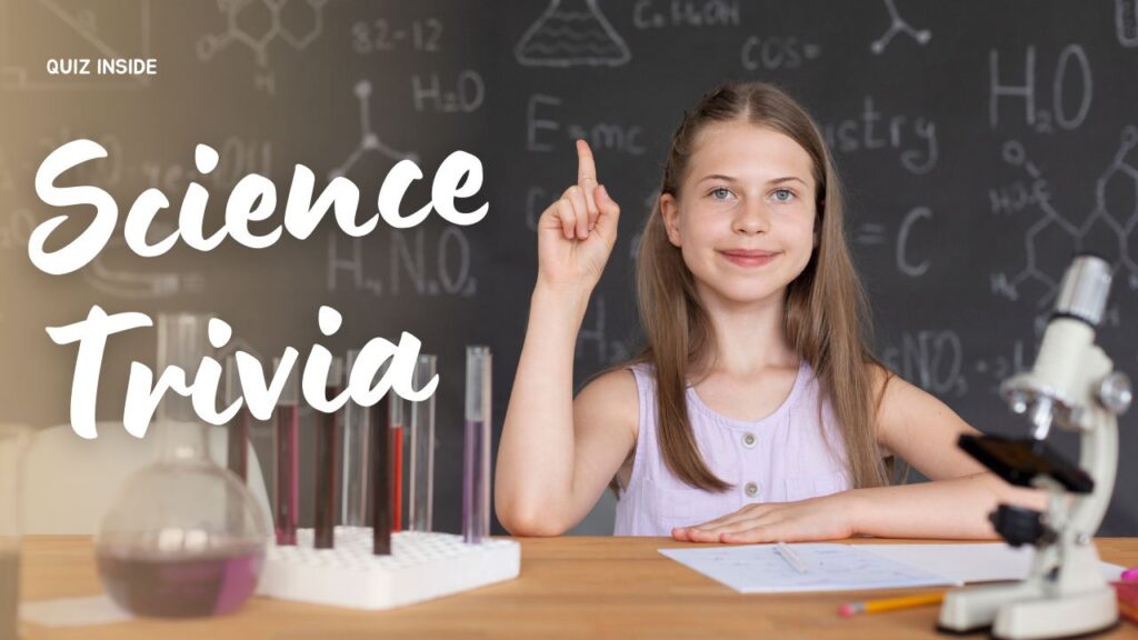 Science Trivia Questions and Answers