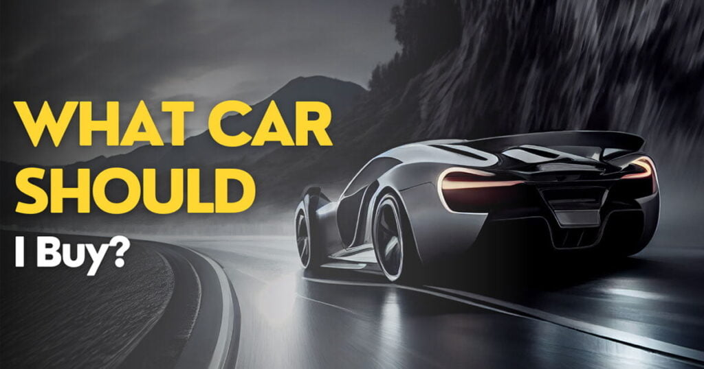 What Car Should I Buy? Find Your Perfect car in Minutes by taking this Quiz!