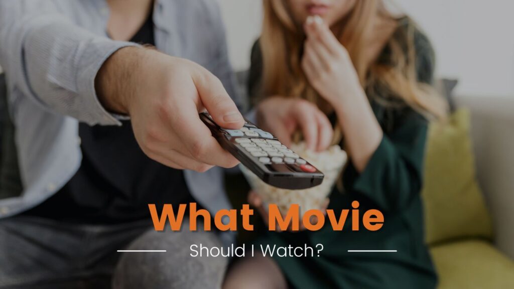 What Movie Should I Watch