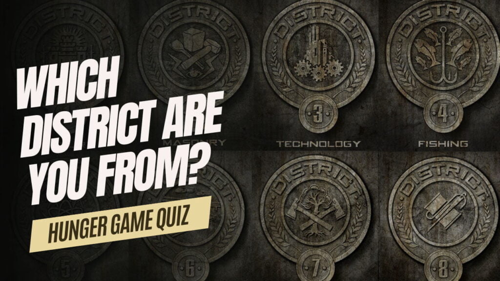 Which District are You from Hunger Games Quiz