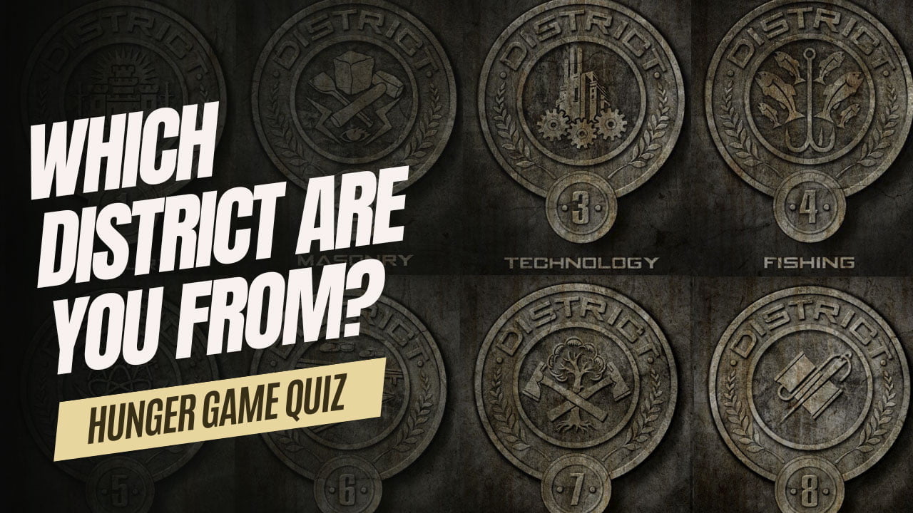 Which District are You from? Hunger Games Quiz Quiz Inside