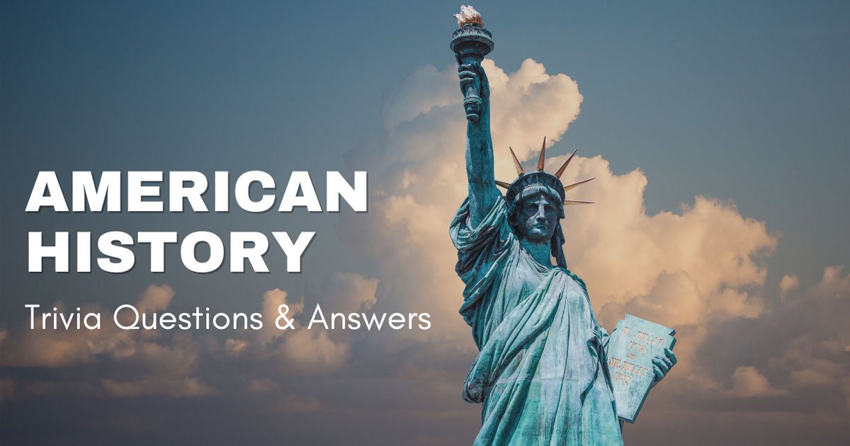 101 Best American History Trivia Questions And Answers | Quiz Inside