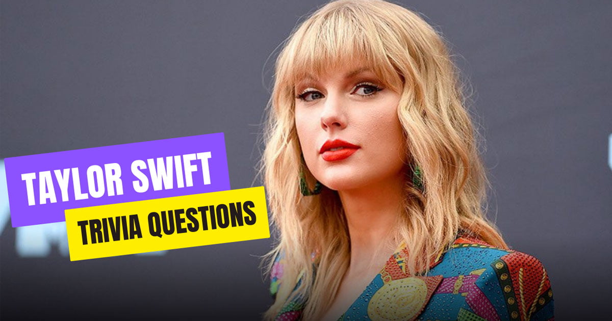 101 Best Taylor Swift Trivia Questions And Answers