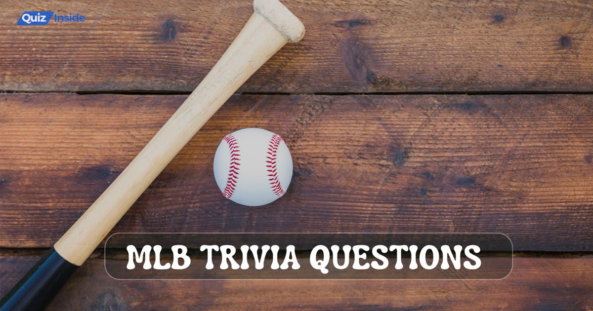 101 Mlb Trivia Questions And Answers: Exciting Quiz Time | Quiz Inside