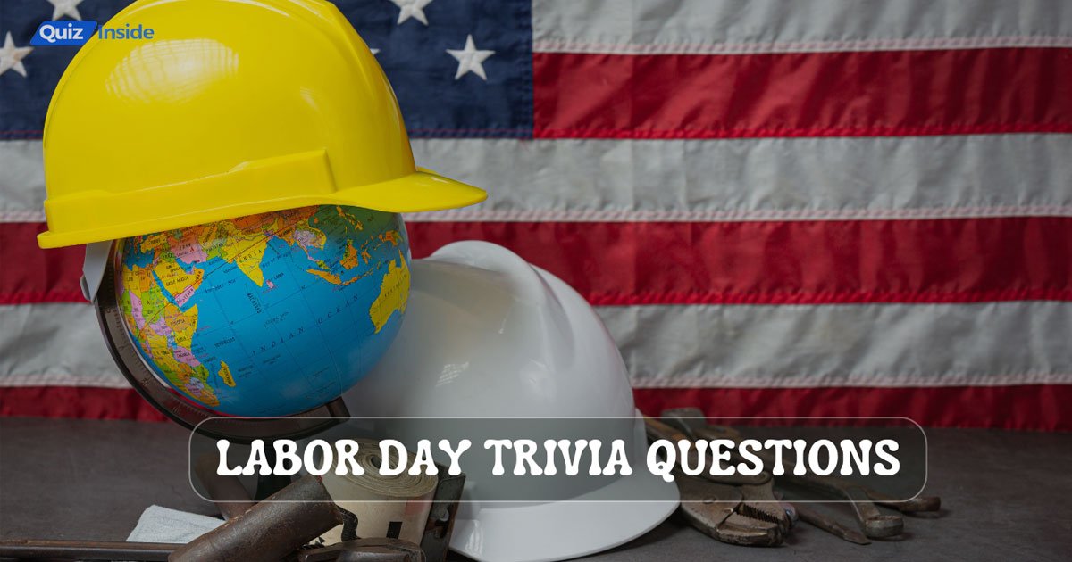 101 Best Labor Day Trivia Questions And Answers Quiz Inside